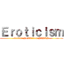 Ｅｒｏｔｉｃｉｓｍ (fxxkin\' NoiZE from JAPAN)