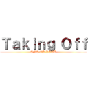 Ｔａｋｉｎｇ Ｏｆｆ (ONE OK ROCK)