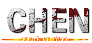 ＣＨＥＮ (attack on titan)