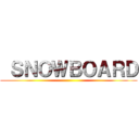  ＳＮＯＷＢＯＡＲＤ ()