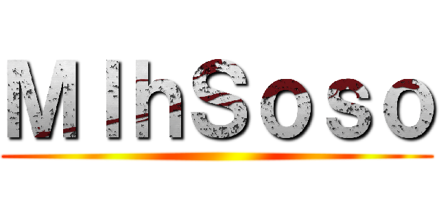 ＭｌｈＳｏｓｏ ()