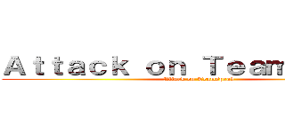 Ａｔｔａｃｋ ｏｎ Ｔｅａｍｓｐｅａｋ (Attack on Teamspeak)