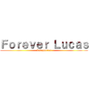 Ｆｏｒｅｖｅｒ Ｌｕｃａｓ (A stopmotion)