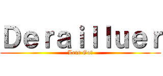 Ｄｅｒａｉｌｌｕｅｒ (Lets Go!)