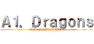 Ａ１．Ｄｒａｇｏｎｓ (AEA1 INFINITIVE)