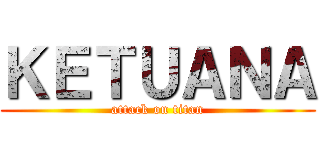 ＫＥＴＵＡＮＡ (attack on titan)