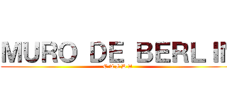 ＭＵＲＯ ＤＥ ＢＥＲＬＩＮ (C A I D A)