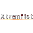Ｘｔｒｅｍｆｉｓｔ (Xtremfist)