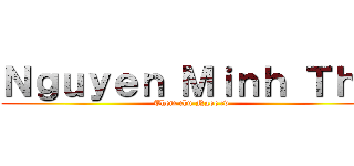 Ｎｇｕｙｅｎ Ｍｉｎｈ Ｔｈｕ (Them chu Ngoc :v)