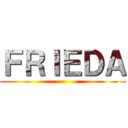 ＦＲＩＥＤＡ ()