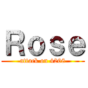 Ｒｏｓｅ (attack on 4268)