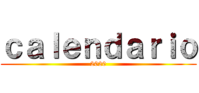 ｃａｌｅｎｄａｒｉｏ (2020)