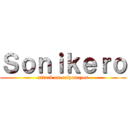 Ｓｏｎｉｋｅｒｏ (attack on calzonazos)