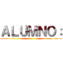 ＡＬＵＭＮＯ： ()