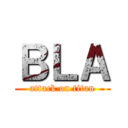 ＢＬＡ (attack on titan)