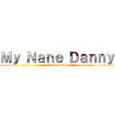 Ｍｙ Ｎａｎｅ Ｄａｎｎｙ (attack on titan)