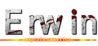 Ｅｒｗｉｎ (captain america)