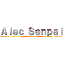 Ａｌｅｃ Ｓｅｎｐａｉ (Alec Senpai)