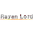 Ｒａｙａｎ Ｌｏｒｄ (Lord of World)