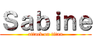 Ｓａｂｉｎｅ (attack on titan)