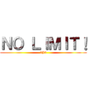 ＮＯ ＬＩＭＩＴ！ (3J3)