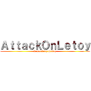 ＡｔｔａｃｋＯｎＬｅｔｏｙ (Lemes Letoy Sadboy)