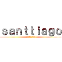 ｓａｎｔｔｉａｇｏ (gostosao)