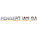 ＰＥＮＧＥＲＴＩＡＮ ＤＡＮ (kelompok 1)