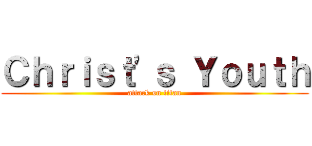 Ｃｈｒｉｓｔ'ｓ Ｙｏｕｔｈ (attack on titan)