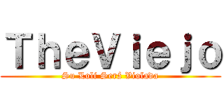 ＴｈｅＶｉｅｊｏ (Su Loli Será Violada)