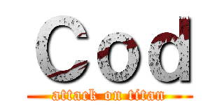 Ｃｏｄ (attack on titan)