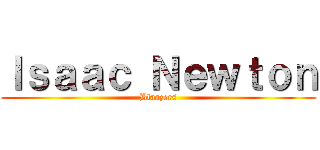 Ｉｓａａｃ Ｎｅｗｔｏｎ (Blaazers)