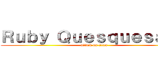 Ｒｕｂｙ Ｑｕｅｓｑｕｅｓａｎａ (attack on titan)