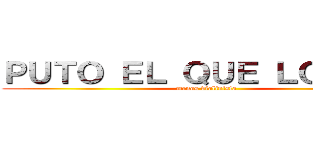 ＰＵＴＯ ＥＬ ＱＵＥ ＬＯ ＬＥＡ (menos violinista)