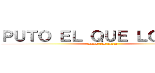 ＰＵＴＯ ＥＬ ＱＵＥ ＬＯ ＬＥＡ (menos violinista)