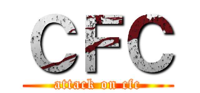 ＣＦＣ (attack on cfc)