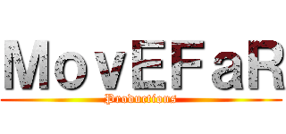ＭｏｖＥＦａＲ (Productions)