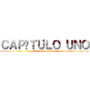 ＣＡＰÍＴＵＬＯ ＵＮＯ (información pública)