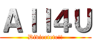 Ａｌｌ４Ｕ (Diviertete!!)