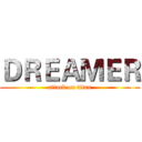 ＤＲＥＡＭＥＲ (attack on titan)