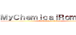ＭｙＣｈｅｍｉｃａｌＲｏｍａｎｃｅ (TheBlackParadeIsDead)