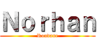 Ｎｏｒｈａｎ (Roudane)