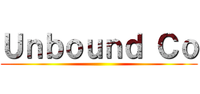Ｕｎｂｏｕｎｄ Ｃｏ ()