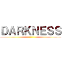 ＤＡＲＫＮＥＳＳ ()