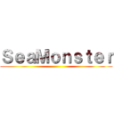 ＳｅａＭｏｎｓｔｅｒ ()