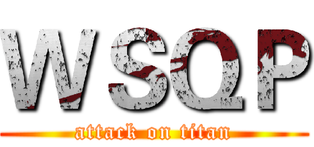 ＷＳＱＰ (attack on titan)