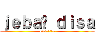 ｊｅｂａć ｄｉｓａ (atak orka)