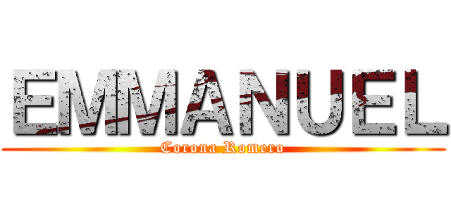 ＥＭＭＡＮＵＥＬ (Corona Romero)