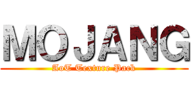 ＭＯＪＡＮＧ (AoT Texture Pack)