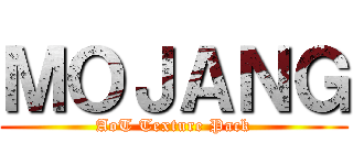 ＭＯＪＡＮＧ (AoT Texture Pack)